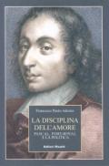 La disciplina dell'amore. Pascal, Port-Royal e la politica