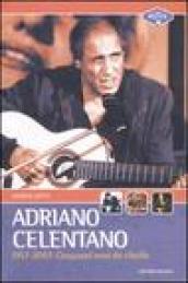 Adriano Celentano 1957-2007. Cinquant'anni da ribelle