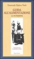 Guida all'alimentazione. 1.La nutrizione