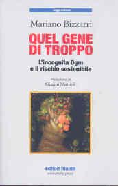 Quel gene di troppo. L'incognita Ogm e il rischio sostenibile