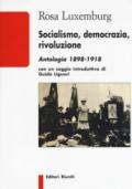 Socialismo, democrazia, rivoluzione. Antologia 1898-1918