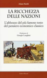 La ricchezza delle nazioni. L'abbozzo del più famoso testo del pensiero economico classico