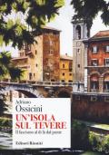 Un' isola sul Tevere. Il fascismo al di là del ponte