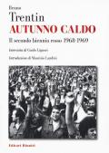 Autunno caldo. Il secondo biennio rosso (1968-1969). Intervista di Guido Liguori
