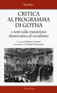 Critica al programma di Gotha. E testi sulla transizione democratica al socialismo