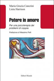 Potere in amore. Per una psicoterapia dei problemi di coppia