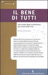 Il bene di tutti. L'economia della condivisione per uscire dalla crisi