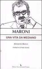 Maroni. Una vita da mediano