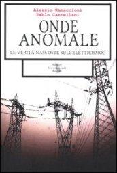 Onde anomale. Le verità nascoste sull'elettrosmog