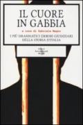 Il cuore in gabbia. I più drammatici errori giudiziari della storia d'Italia