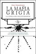 La mafia grigia. La cupola dei colletti bianchi