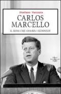 Carlos Marcello. Il boss che odiava i Kennedy