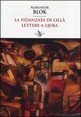 La fidanzata di lillà. Lettere a Ljuba