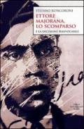 Ettore Majorana, lo scomparso e la decisione irrevocabile