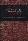 Pezzi di turchi. Storie da un paese in trasformazione