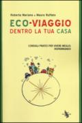 Eco-viaggio dentro la tua casa. Consigli per vivere meglio, risparmiando