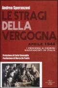 Le stragi della vergogna. Aprile 1944. I processi ai crimini nazifascisti in Italia