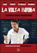 La volta buona. L'ascesa di Renzi a Palazzo Chigi