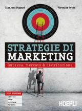 Strategie di marketing. Impresa, mercato & distribuzione. e professionali. Con e-book. Con espansione online