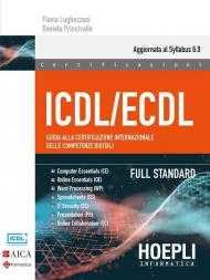 ICDL/ECDL Guida alla certificazione internazionale delle competenze digitali. Full Standard