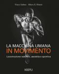 La macchina umana in movimento. Locomozione muscolare naturale, assistita e sportiva