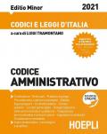 Codice amministrativo 2021. Aggiornato alla Legge di bilancio 2021 (L. 178/2020). Ediz. minore