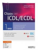 Clippy per ICDL/ECDL. Guida alla certificazione internazionale delle competenze digitali. Con e-book. Con espansione online. Vol. 1