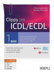 Clippy per ICDL/ECDL. Guida alla certificazione internazionale delle competenze digitali. Con e-book. Con espansione online. Vol. 1