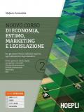 Nuovo corso di economia, estimo, marketing e legislazione. Per gli istituti tecnici indirizzo agraria, agroalimentare e agroindustria. Con e-book. Con espansione online. Vol. 2