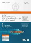 Scienze della navigazione, struttura e conduzione del mezzo navale. nautici. Con e-book. Con espansione online. Vol. 1