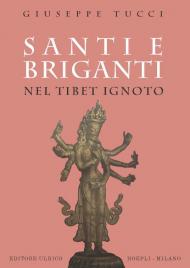 Santi e briganti nel Tibet Ignoto