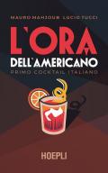 L' ora dell'Americano. Primo cocktail italiano