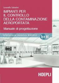 Impianti per il controllo della contaminazione aerotrasportata. Utilizzo e progettazione