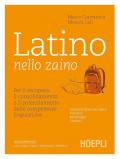 Latino nello zaino. Per il recupero, il consolidamento e il potenziamento delle competenze linguistiche. Per le Scuole superiori