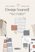 Design yourself. Crea la tua identità visiva e verbale