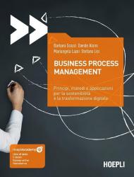 Business process management. Principi, metodi e applicazioni per la sostenibilità e la trasformazione digitale. Con ebook. Con risorse online