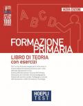 Hoepli test. Formazione primaria. Libro di teoria con esercizi. Nuova ediz.