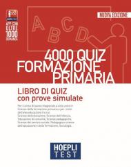 Hoepli test. 4000 quiz formazione primaria. Libro di quiz con prove simulate