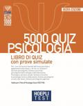 Hoepli test. 5000 quiz psicologia. Libro di Quiz con prove simulate