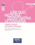 Hoepli test. 6000 quiz. Medicina odontoiatria veterinaria. Libro di Quiz con prove simulate