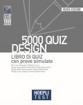 Hoepli test. 5000 quiz. Design. Libro di Quiz con prove simulate