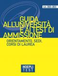 Hoepli test. Guida all'Università e ai test di ammissione. Anno Accademico 2022/2023