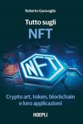 Tutto sugli NFT. Crypto art, token, blockchain e loro applicazioni