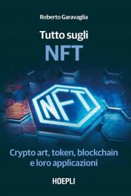 Tutto sugli NFT. Crypto art, token, blockchain e loro applicazioni