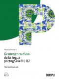 Grammatica d'uso della lingua portoghese B1-B2. Teoria ed esercizi