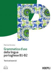 Grammatica d'uso della lingua portoghese B1-B2. Teoria ed esercizi