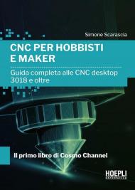 CNC per hobbisti e maker. Guida completa alle CNC desktop 3018 e oltre