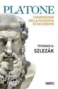 Platone. L'invenzione della filosofia in Occidente