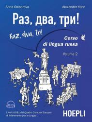 Raz, dva, tri! Corso di lingua russa. Livelli A1-A2 del Quadro comune europeo di riferimento per le lingue. Con Contenuto digitale per download e accesso on line. Vol. 2