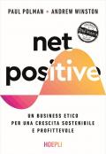 Net positive. Un business etico per una crescita sostenibile e profittevole